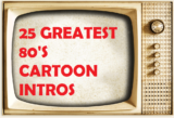 25 Of The Greatest 80’s Cartoon Intros